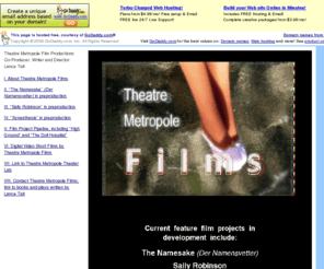 theatremetropole.com: Theatre Metropole Films
Theatre Metropole Films, Los Angeles. An international film and video production and co-production company focused on producing premium quality films at a modest budget. Founded by co-producer, writer and director Lance Tait.