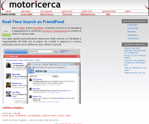 motoricerca.net: Motoricerca: notizie sui motori di ricerca, search engine marketing, ottimizzazione dei siti web
Notizie sui motori di ricerca, search engine marketing, ottimizzazione dei siti web