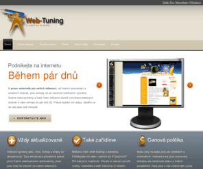 web-tuning.cz: Domů » Web-Tuning.cz
Web-Tuning.cz je studio, které Vám vytvoří firemní prezentace nebo Eshop. Pracujeme s naším CMS systémem, ale připravíme Vám web také na Wordpress, Jomla a další.