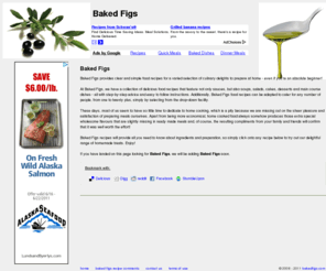 bakedfigs.com: Baked Figs
Baked Figs - delicious food recipes that feature step-by-step advice and easy to follow instructions.