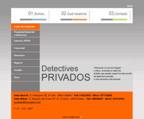 novadect.es: Detectives Privados - Novadect
Empresa de detectives privados en Madrid y Bilbao, especialista en investigaciones empresariales, laborales y corporativas. Detective privado.