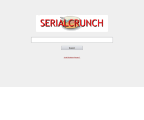 serialcrunch.com: Serial numbers and keygens with a CRUNCH
SerialCrunch is a search engine for serials, keygens and cracks. Get them free just as you expect to. Come have a bowl of CRUNCH!