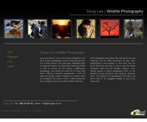 douglee.co.za: Doug Lee Wildlife Photographer | Home
Doug Lee spent 41 years (19 of those at Rapport) of his life as a news photographer, and in so doing has become one of South Africa’s most well known individuals within this particular industry.