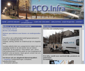 pcoinfra.nl: PCO.Infra
PCO.Infra is een bedrijf dat gespecialiceerd is in het aanleggen van kabels en leidingen en openbare verlichting, .