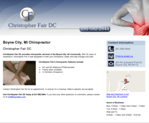 boynedoc.com: Chiropractor Boyne City, MI ( Michigan ) - Christopher Fair DC
Christopher Fair DC provides chiropractic services in the Boyne City, MI community. BC/BS Medicare PPDM provider. Family plans available. 231-582-2844