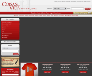 coisasdavida.com.br: Coisas da Vida » vista-se de cultura  - Compre camisas, canecas com frases de Jesus, Einstein, Buda entre outros 
Loja virtual especializada em produtos com mensagens dos maiores filósofos e pensadores da história. Camisas, canecas, estojos e mousepads. Compre todos estes produtos através do site.  Vista-se de Cultura.