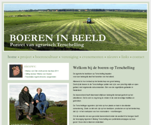 boerenopterschelling.nl: Boeren op Terschelling - Portret van agrarisch Terschelling
'Boeren in Beeld' een project van de Vereniging Agrarisch Belang Terschelling.