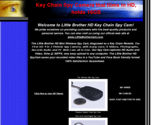 littlebrotherspycam.com: Spy Cam,HD Small Spy Camera,HD Spy Recorder Key Chain
Key Chain Spy Cam,Wireless Spy Camera.many uses;Small Spy Cam,Miniature Spy Cam,Hidden Video Cam.100% Guaranteed,$69.95