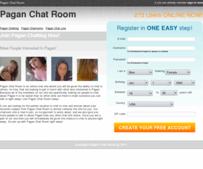 paganchatroom.com: Pagan Chat Room, Free Pagan Chatting Online
Pagan Chat Room is a place where your chat dreams can come true. Find like-minded people and spend hours discussing about your much loved topics! Join Pagan Chat Room for free today!
