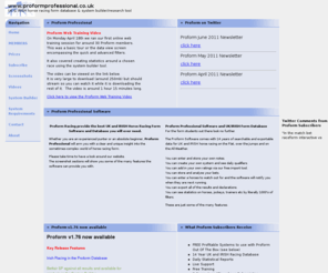 proformprofessional.com: UK & IRISH horse racing form database & system builder/research tool
Proform Racing provide the best UK & IRISH Horse Racing Form Software and Database you will ever need.
The Proform Software comes with 14 years of searchable and exportable data for UK & IRISH horse racing on the Flat, over the Jumps and on the All Weather.
