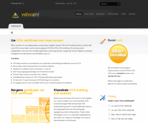 volvca.nl: VOL-VCA - B-VCA - Online training, examen en persoonscertificering
B-VCA en VOL-VCA online cursus en examen voor 99 euro. Met een VCA cursus via Web Based Training haalt u snel en eenvoudig een B-VCA of VOL-VCA certificaat. De training wordt aangeboden in de vorm een handig te gebruiken e-Learning website (oftewel Web Based Training), eventueel aangevuld met een digitaal of papieren naslagwerk met alle theorie overzichtelijk op een rij.
