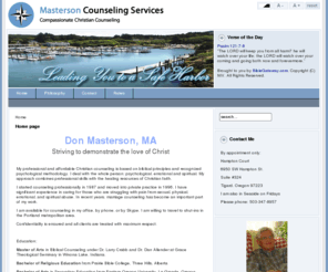 mastersoncounseling.com: Home page
My professional and affordable Christian counseling is based on biblical principles and recognized psychological methodology. I deal with the whole person: psychological, emotional and spiritual. My approach combines professional skills with the healing resources of Christian faith.