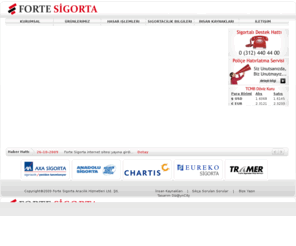 fortesigorta.com: Forte Sigorta | Riske Karşı Güvence
Forte Sigorta, AXA Sigorta, Anadolu Sigorta, Chartis Sigorta ve Eureko Sigorta acentesi olarak faaliyetlerini sürdürmektedir.