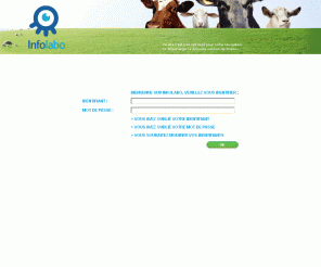 infolabo.com: INFOLABO
Infolabo : système informatique de linterprofession laitière pour la consultation en direct des résultats danalyses de lait des laboratoires, des laiteries et des producteurs.