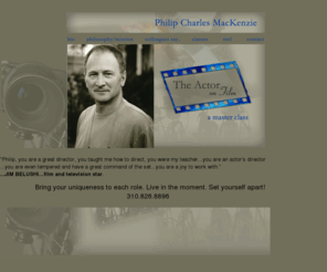 philipcharlesmackenzie.com: theactoronfilm.com :: The Official Website of Philip Charles MacKenzie
The Official Website Philip Charles MacKenzie, television director