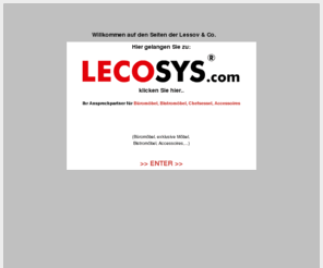 lecosys.com: I Lecosys.com I Ihr Partner für Büromöbel, Büroeinrichtungen, 
Bistromöbel, Barmöbel, Büroausstattung, Finanzierung, Leasing, Chefsessel, 
Stehtische, Stühle, Bistrotische, Bürotische, Büro Möbel und unter 
industrie-videotechnik.com auch Videoüberwachungsan
Willkommen bei LECOSYS, dem Partner für Büromöbel, Bistromöbel, Stehtische, Büroausstattung, Bürostühle, Büroeinrichtung, Chefsessel, Büroausstatter, Bistroeinrichtung, Officemöbel, Büro Möbel, Objekteinrichter, Videoüberwachungsanlagen, Videoüberwachung, Alarmsyteme, Wartung, Finanzierung, Leasing, Wartburgkreis, Thüringen.