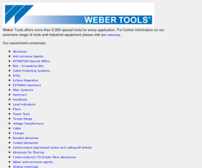 weber-tools.com: Industrial Equipment from Weber Tools: torque wrenches, Bits, abrasives, filters and more
Weber Tools offers 5,000 special tools from Estwing, Eclipse, Thor, Carborundum and Saltus. Our range includes torque wrenches, magnetics bits hammers drills, level indicators and power tools.