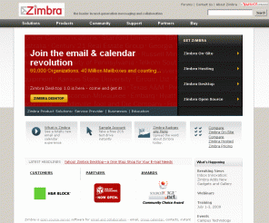 zimbra.com: Zimbra offers Open Source email server software and shared calendar for Linux and the Mac
Zimbra provides open source email and calendar groupware software, Zimbra is a popular choice for Linux and Mac OS X email servers and supports SaaS deployment, appliances and virtualization platforms.