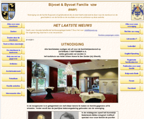 bijvoet.org: Bijvoet en Byvoet Vereniging - Genealogie en wetenswaardigheden betreffende de familie.
Stamboom, genealogie en wetenswaardigheden betreffende de familie met de naam Bijvoet, Byvoet, Buijvoets, Bijvoets, e.d. vindt u op deze eigen website van de familie