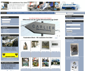 carlier-gmbh.net: Wir realisieren Ihre Idee! - Carlier Blechbearbeitungs GmbH
Rottstraße 37 - D 52068 Aachen
Tel: +49 (0)241 949 87 00
Fax: +49 (0)241 949 87 07
     Diese Website befindet sich noch in ihrer Testphase.
Willkommen bei der Carlier Blechbearbeitungs GmbH
     
 
     Faszination Blech - Wir realisieren Ihre Idee! email
     
