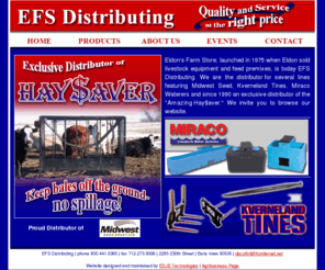 efsdistributing.com: EFS Distrubuting | Hay$aver, Tines, Mirafound Waterers and Gart Seed
EFS Distrubuting distributes Hay$aver, Kverneland Tines, Mirafound Waterers and Gart Seed. Haysaver feeders will reduce the amount of wasted hay by keeping the bales off the ground! 