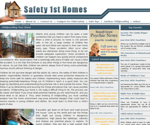 safety1sthomes.com: Childproofing Your Home
Protect children with the right hints and tips on indoor and outdoor child proofing, safety gadgets for kids, safe toys and effects of childproofing