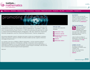 ima.org.uk: Homepage
The Institute of Mathematics and its Applications (IMA) is the UK's learned and professional society for mathematics and its applications. 
