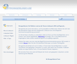 strongerlinks.de: Strongerlinks.de - Linktausch, Suchmaschinenoptimierung (SEO) und PageRank
Linkpartner finden, Links tauschen und durch Suchmaschinenoptimierung (SEO) den PageRank steigern