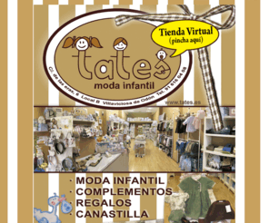 tates.es: Tates moda infantil, ropa de nio, nia y beb. Villaviciosa de Odn, Madrid. Complementos y accesorios de moda infantil.
Tates moda infantil, ropa de nio, nia y beb. Villaviciosa de Odn, Madrid. Complementos y accesorios de moda infantil.