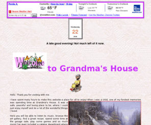 atgrandmashouse.com: Welcome to Grandma's House
Enjoy recipies, music, games, download music games, shop catalogs, shop christian gifts, shop garage sale, it's all at Grandmas.