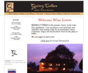 quincycellars.com: About Quincy Cellars - Quality without Question
About Quincy Cellars, our mission, history partnership and facility - committed to offering an unmatched opportunity for guests visiting the Lake Erie region and its wineries.