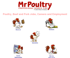 thelewisgrouptexas.com: Poultry Jobs : Poultry Careers - Poultry Employment - USA
Poultry Jobs from MrPoultry. A Professional Search Firm in the USA setting up your future for Poultry Careers and Poultry Employment. We know Chickens!