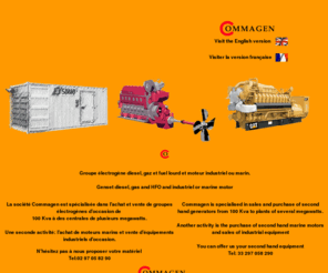 commagen.com: Vente et achat de groupes electrogenes
commagen: second-hand generator,groupe, generators,achat, groupe électrogène, moteurs marins, moteurs diesel,