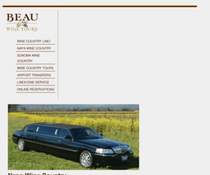 aboutwinecountry.com: Napa Wine Country
Beau Limousine serves Napa Wine Country. Arrive like VIPs to every winery estate you plan to visit with Napa Wine Country's Beau Wine Tours.