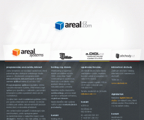 areal.cz: areal.cz | full servis pro nová média | programování, webdesign, hosting, SEO, správa obsahu, výroba CD a DVD 
Nabízíme kompletní servis v nových médiích, od vývoje aplikace přes její design, až po srávu obsahu a hosting. Zabýváme se také výrobou CD a DVD. Provozujeme i vlastní internetové projekty.