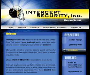security-rochester.com: Intercept Security Inc.
			::
			Intercept Security - Rochester, NY
Intercept Security Inc. is the premier security, patrol and security guard company that services the rochester, ny and monroe county regions.