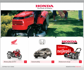 honda.cz: Honda.cz
Honda je japonský výrobce osobních automobilů, nákladních automobilů a motocyklů. Také vyrábí elektrické generátory, lodní motory a zahradní techniku.