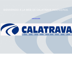 calatravaingenieros.com: CALATRAVA INGENIEROS
WEB DE CALATRAVA INGENIEROS