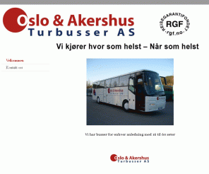 turbuss.no: Velkommen - Oslo & Akershus Turbusser AS
The website of Oslo & Akershus Turbusser AS