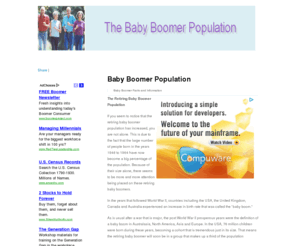 babyboomerpopulation.com: Baby Boomer Population
The Baby Boomer Population is growing by leaps and bounds and will continue to do so. Stay informed about this large segment of the baby boomer population.