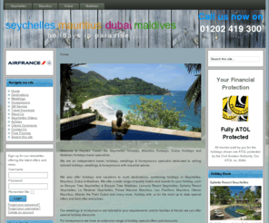 heynes.com: Seychelles Holidays | Seychelles Weddings | Seychelles Honeymoon
Heynes Travel is a tour operator dedicated to selling holidays in Seychelles, Mauritius, Dubai and Maldives, with knowledge and experience to help select a holiday best suited to you, whether it is for your honeymoon, wedding or holiday.