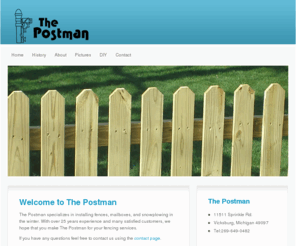 thepostmanfencing.com: The Postman Fencing :: Kalamazoo Fence Services
Kalamazoo fencing, mailbox and snow plow services with over 25 years of experience.