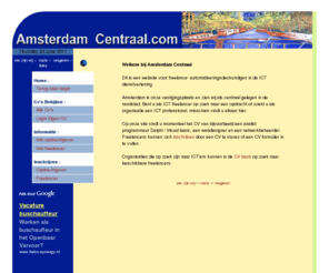 amsterdamcentraal.com: Amsterdam Centraal tijdelijk ICT personeel
Welkom bij Amsterdam Programmeur Delphi Webdesign ICT freelancer. Tijdelijk  Personeel