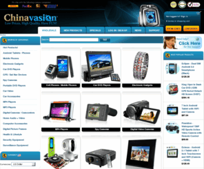 chiavision.com: Wholesale Electronics - China Wholesale - Dropship From China
China Electronics Wholesale and Dropship: Gadgets, Cell Phones, Car DVD Players, Digital Cameras, MP4 Players, Spy Cameras, Security Products, PC Accessories, a