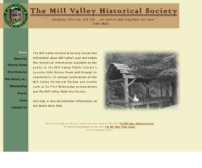 millvalleyhistoricalsociety.org: The Mill Valley Historical Society
The Mill Valley Historical Society researches and disseminates information about the history of Mill Valley, California.