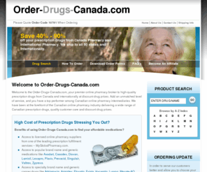 order-drugs-canada.com: Order Canada Drugs | Discount Canadian Pharmacies | Canada Online Pharmacy | Order-Drugs-Canada.com
Order-Drugs-Canada.com is your premier Canada online pharmacy broker to high-quality prescription drugs from discount Canadian pharmacies and internationally pharmacies.