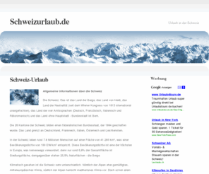 schweizurlaub.de: SchweizUrlaub.de - Urlaub in der Schweiz
Urlaub in der Schweiz - wir zeigen Ihnen allgemeine Informationen, Geografie, Klima und Sehenswrdigkeiten der Schweiz und gehen auf Einreisebestimmungen, Reisepass, Personalausweis, Impfschutz und Zoll fr Ihren Schweiz-Urlaub ein.