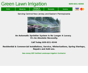 greenlawnirrigation.com: Greenlawn Irrigation Automatic Sprinkler System Installation NJ PA New 
Jersey Pennsylvania
Green Lawn Irrigation serves Central New Jersey and Eastern Pennsylvania with automatic lawn sprinkler systems, Recognized by NJDEP as a Certified Irrigation Contractor.