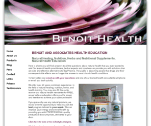 naturalpathremedies.com: Benoit & Associates Natural Healing, Nutrition, Herbs and Nutritional Supplements, Duncan, Cowichan Valley
Regain your health, understand challenges & work with them naturally. Using  herbs, nutritional supplements, exercise, body or energy work and diet tailored to your lifestyle, blood and body type.