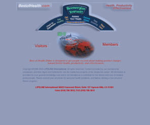 bestofhealth.org: BestofHealth.org to reenergize yourself, reduce stress, improve health and preformance
BestofHealth.org to reenergize yourself, reduce stress, improve health and performance. It includes health questionnaires and instant results, a daily cartoon, tip, quote and a monthly newsletter